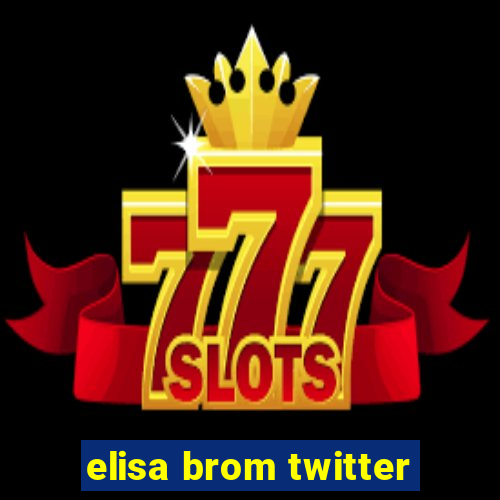 elisa brom twitter